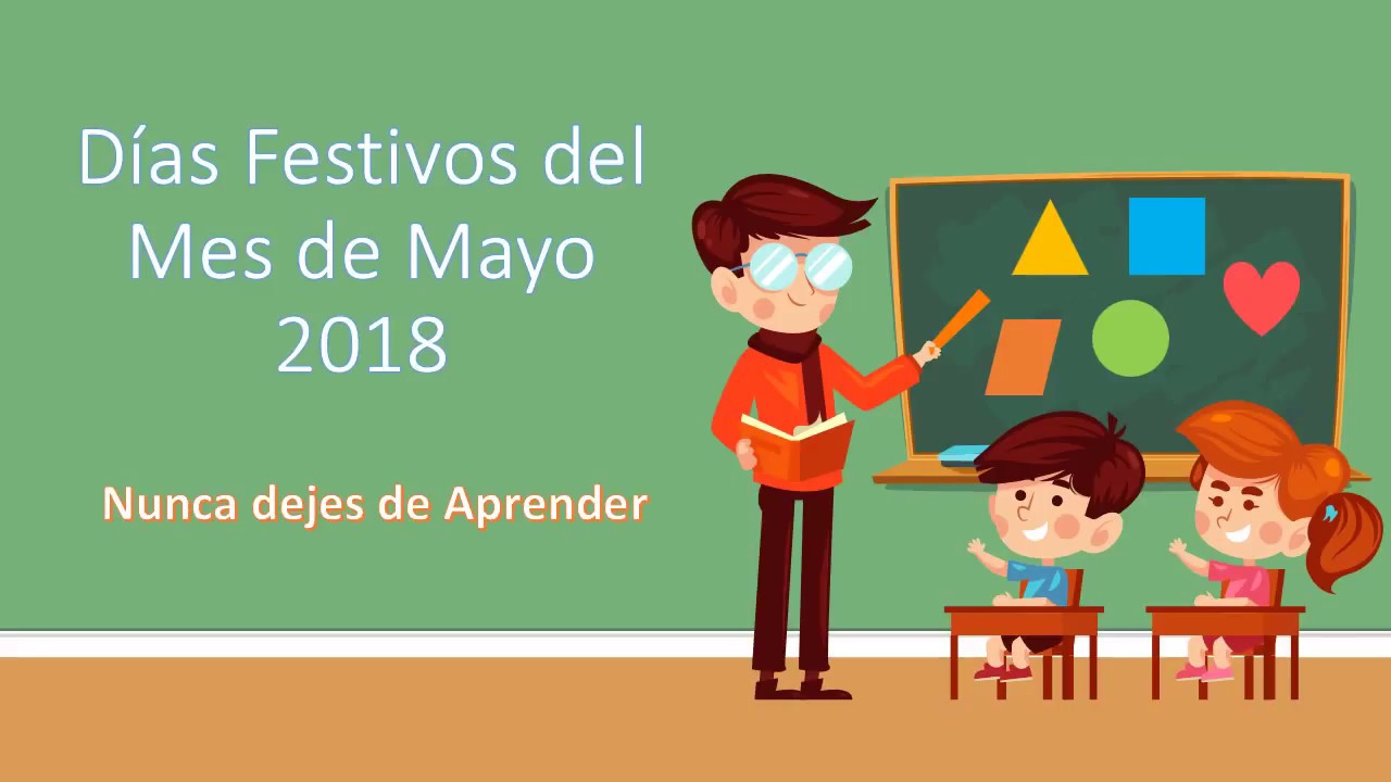 Dias Festivos Del Mes De Mayo 2018 Youtube