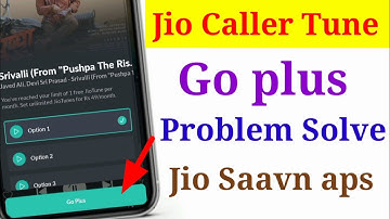 Jio saavn  Go plus Problem Solved |Jiosaavn Caller Tune Kaise Lagaye  Free Me 2022