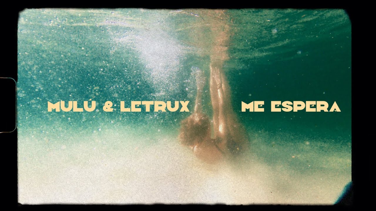 Watch Mulú & Letrux - Me Espera on YouTube Watch Mulú & Letrux - Me Espera on YouTube