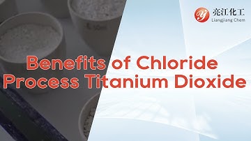 Liangjiang Chem: The Benefits of Chloride Process Titanium Dioxide in Paint and Ink Production