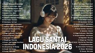 Lagu Santai Viral Tiktok 2026 — Lagu Pop Indonesia Terbaru 2026  | Pop Hits Indonesia 2026 #musik