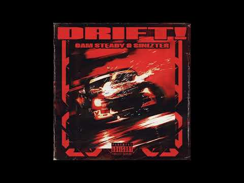Cam Steady & Sinizter - DRIFT!