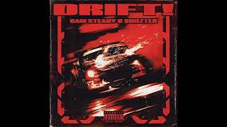 Cam Steady & Sinizter - DRIFT!