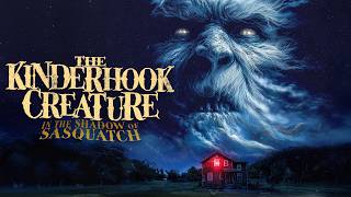The Kinderhook Creature: In The Shadow of Sasquatch (New Full Bigfoot Documentary)