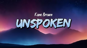 Thumbnail of Kane Brown - Unspoken (Lyrics)