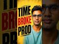 TIME BROKE PROD 😭 | Real Backend Production Bug
