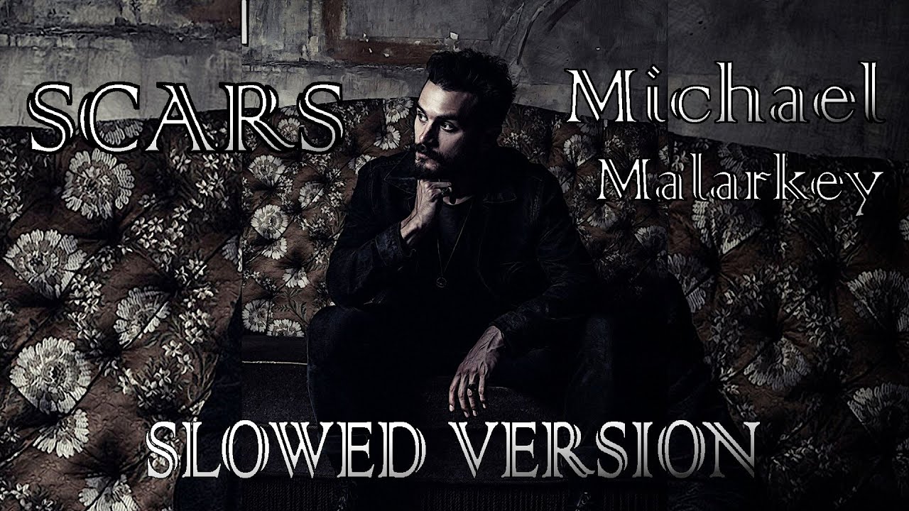 Scars Michael Malarkey [ SLOWED + REVERB + STRINGS ] YouTube