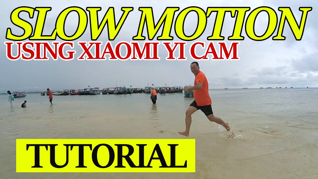 Tutorial Making A Slow Motion Video Using Xiaomi Yi Camera YouTube