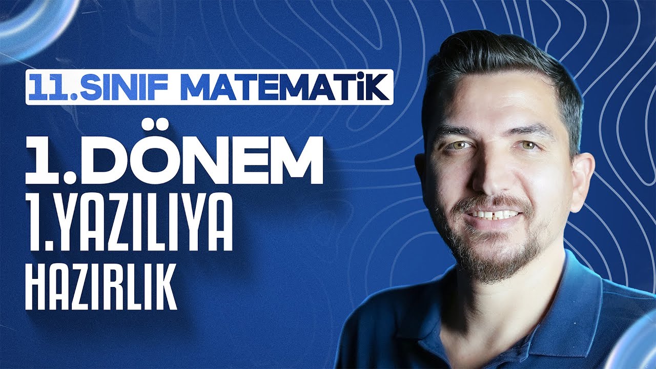 11. Sınıf Matematik Yazılıya Hazırlık - 1. Dönem 1. Yazılı | İlyas Güneş