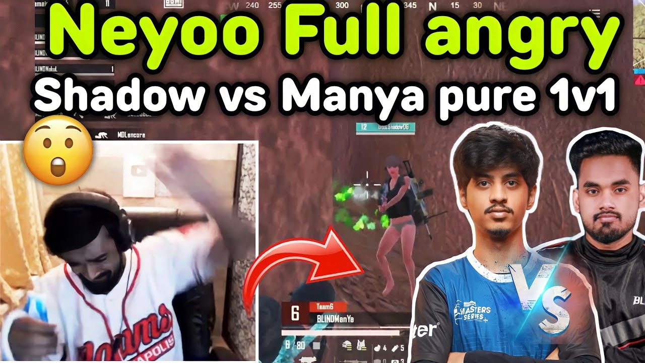Neyoo full angry reaction on Shadow vs Manya pure 1v1 🥵 Godlike vs ...