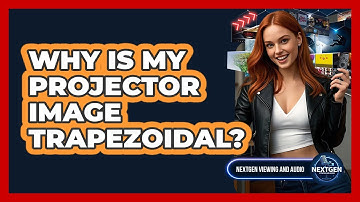 Why Is My Projector Image Trapezoidal?