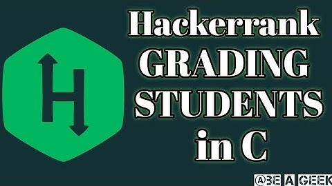 Grading students hackerrank solution in c @BE A GEEK | Hindi |