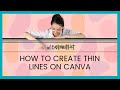 CREATE THIN LINES in Canva in 3 Easy Ways