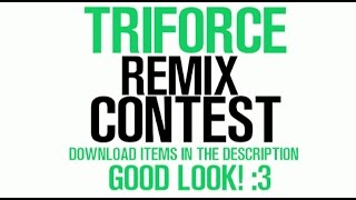 TRIFORCE REMIX CONTEST!