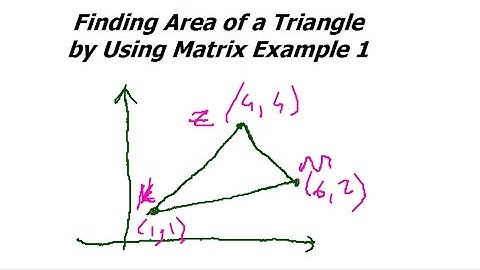 Finding Area of a Triangle by Using Matrix Example 1