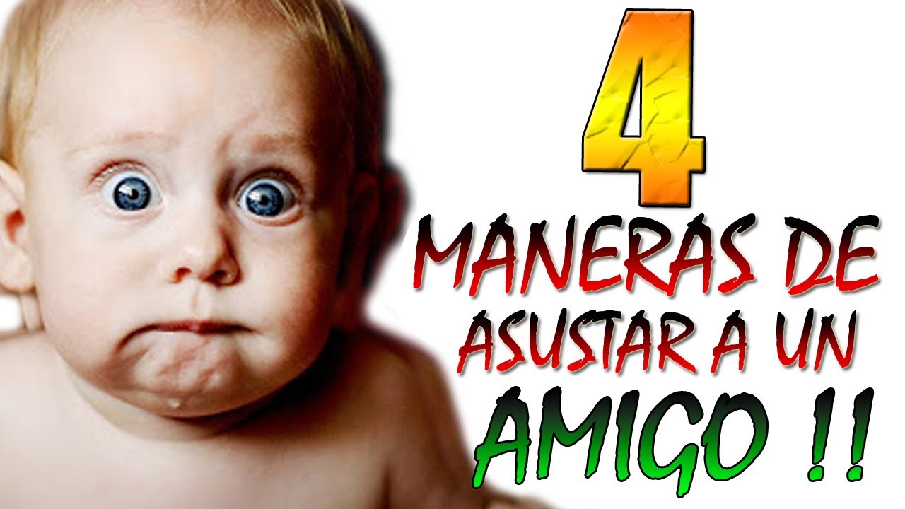 4 MANERAS DE ASUSTAR A TUS AMIGOS - YouTube