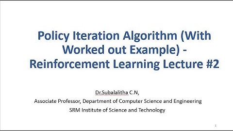 Policy Iteration  algorithm (with worked  out example) -Reinforcement Learning Lecture #2