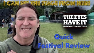 The Eyes Have It Music Festival - Quick Festival Review