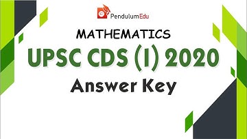 UPSC CDS (I) 2020 Maths Answer Key | CDS 2020 Answer Key Maths | CDS 1 Mathematics Answer Key 2020