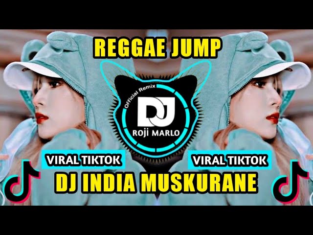 DJ INDIA MUSKURANE VIRAL TIKTOK FULL BASS (REGGAE JUMP) REMIX TERBARU 2023 class=