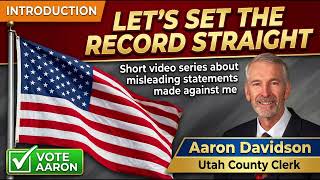 Setting the Record Straight: A Message from Aaron Davidson, candidate for Utah Count Clerk