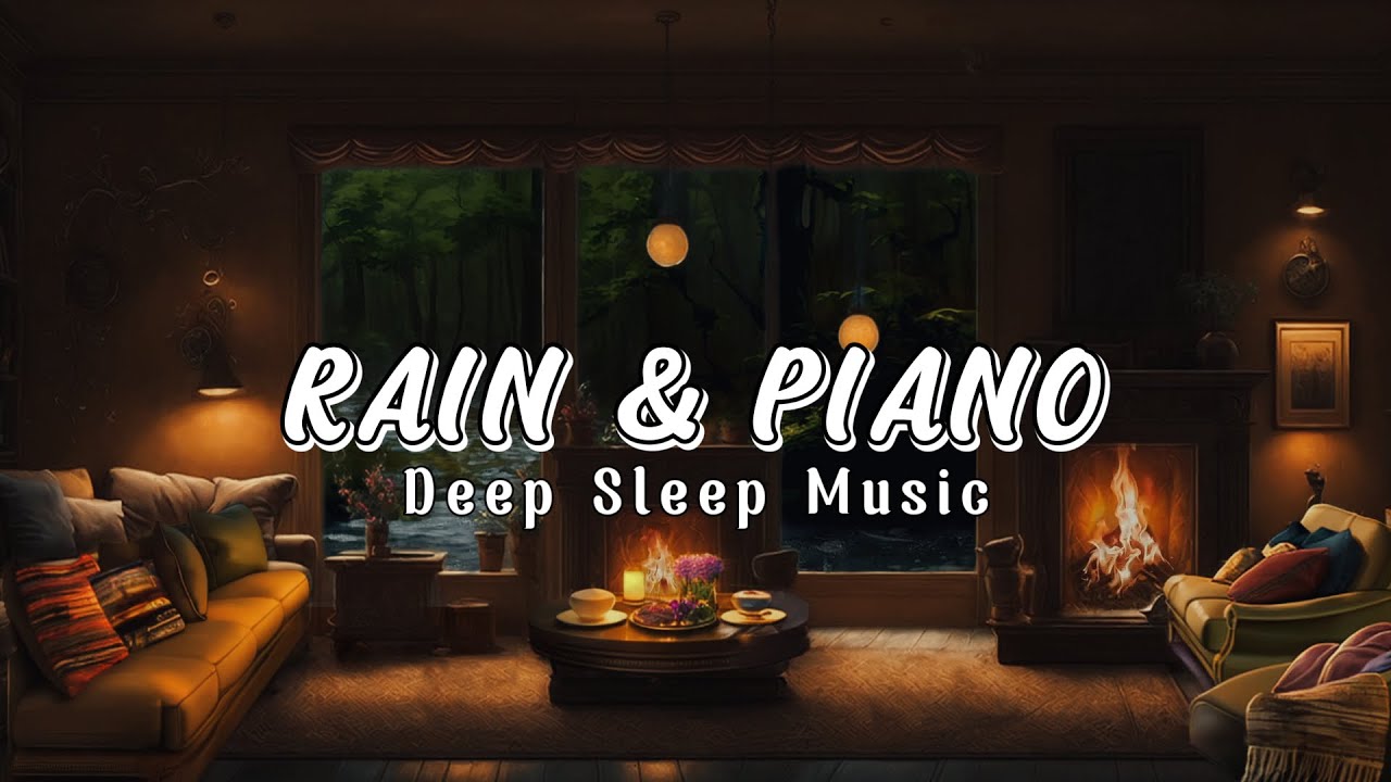 Relaxing Music for Deep Sleep - Stress Relief - Rain Sounds & Piano ...