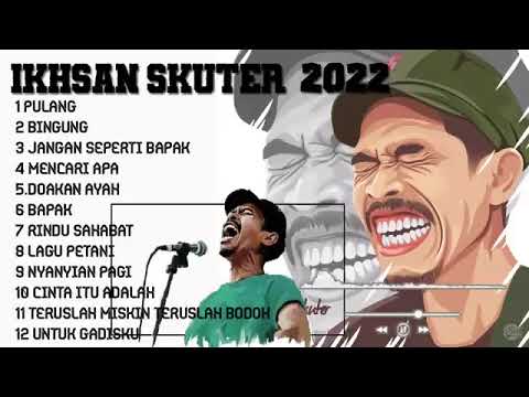 IKSAN SKUTER FULL ALBUM    PLAYLIST IKSAN SKUTER    LAGU TERBAIK IKSAN SKUTER