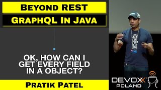 Moving beyond REST - GraphQL and Java – Pratik Patel