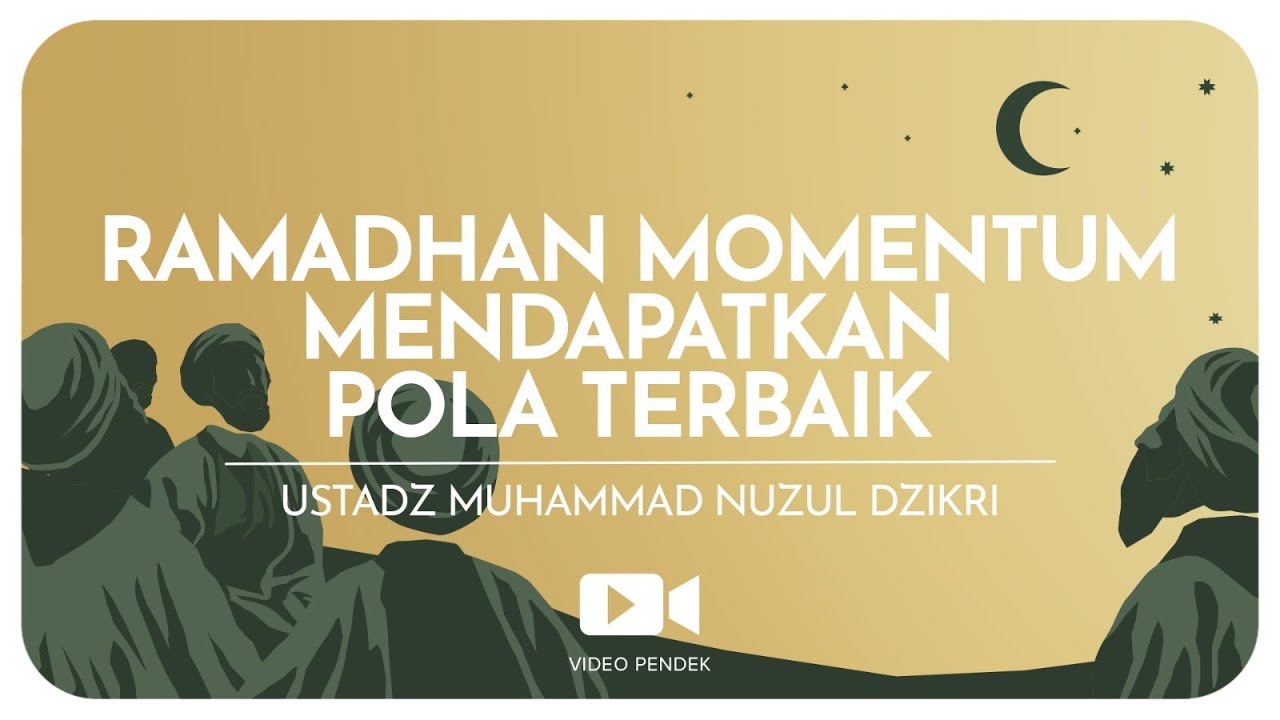 RAMADHAN MOMENTUM MENDAPATKAN POLA TERBAIK (1 menitan)
