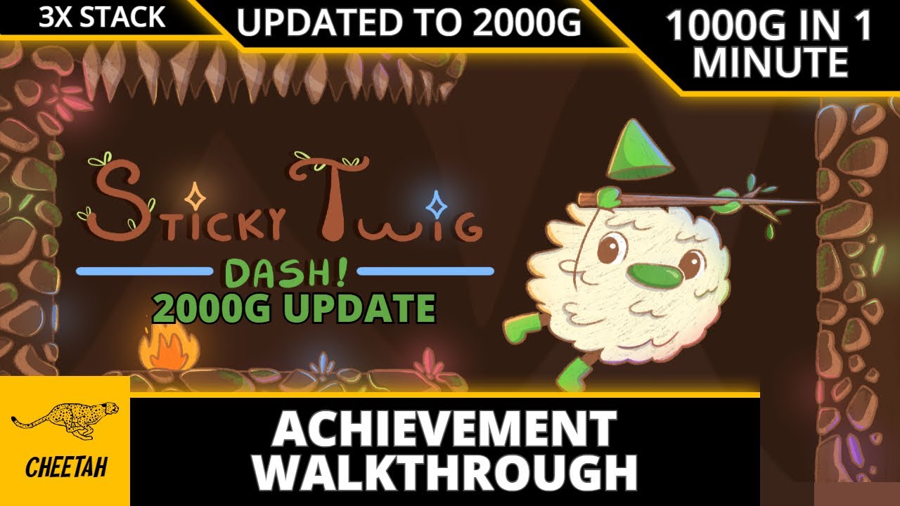 Sticky Twig DASH! - UPDATED TO 2000G! Achievement Walkthrough