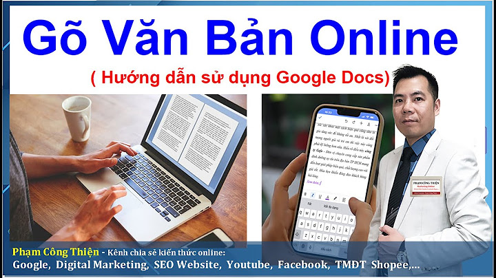 Hướng dẫn sử dụng docs.google.com bằng tiếng việt năm 2024