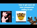 How to sussi old man consequences ending in ucn