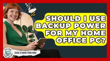Should I Use Backup Power For My Home Office PC? - Guide To Work From Home