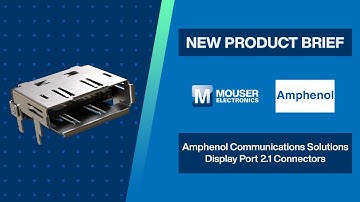 Amphenol DisplayPort 2.1 Connectors: New Product Brief | Mouser Electronics