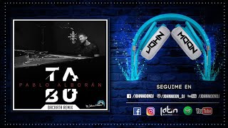 TABU 🎶 Pablo Alboran 🎶 Bachata Remix 🎶 DJ John Moon