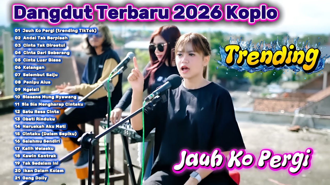 Dangdut Koplo Terbaru 2026 Full Album | Jauh Ko Pergi, Cinta Tak Direstui Paling Populer 🔥 Trending