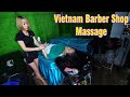 Vietnam Barber Shop ASMR Massage Face &amp; Body / Wash Hair 2021 in Ho Chi Minh City