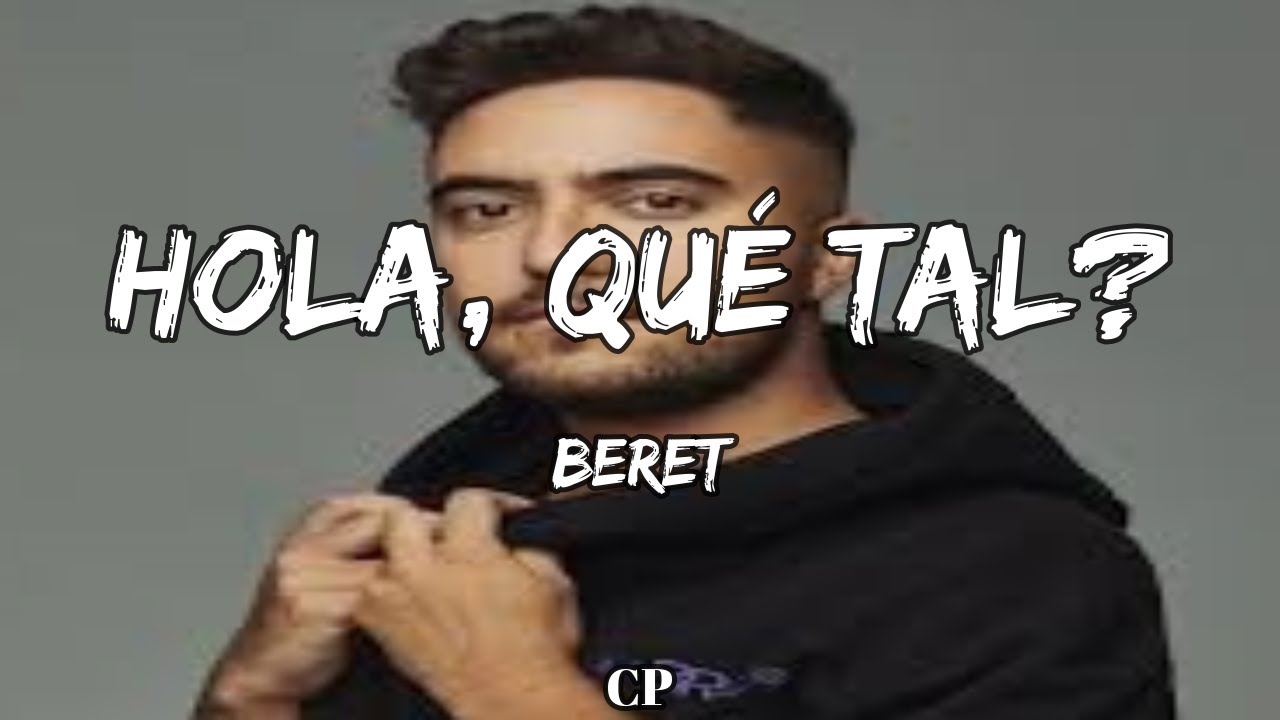 Beret hola qu tal letra youtube