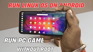 How To Run Linux OS In Any Android Phone &amp; Android Tablets Without Root !! Run Pc Games On Android 🔥