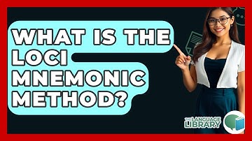 What Is The Loci Mnemonic Method? - The Language Library