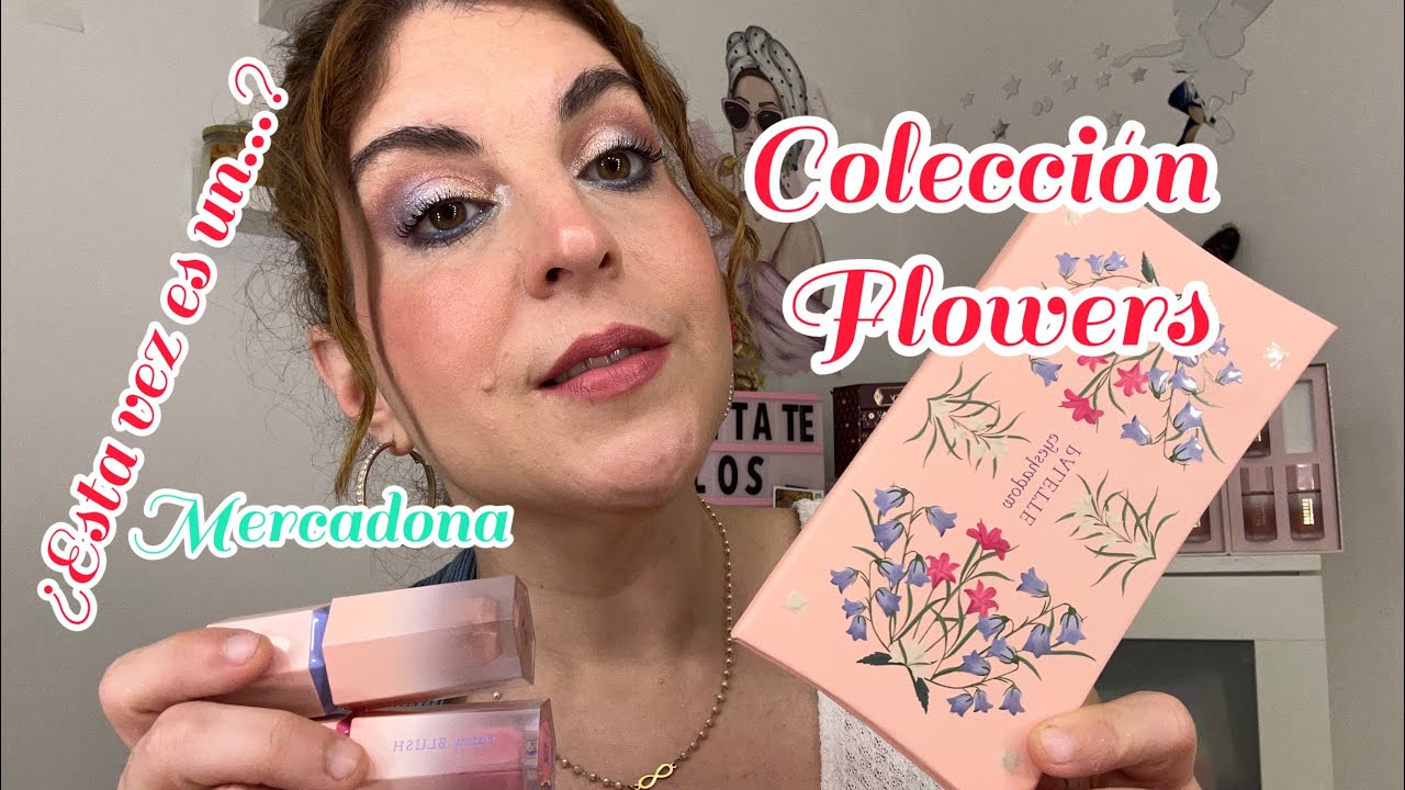 Colección Flowers Mercadona💄Novedad🫦¿Esta vez es un…?😁Coleccion Primavera