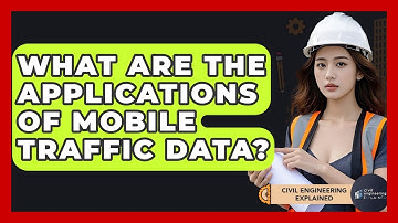 What Are The Applications Of Mobile Traffic Data? - Civil Engineering Explained