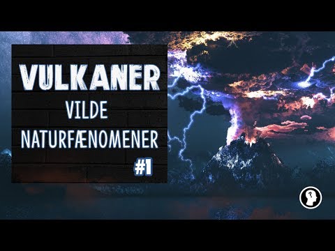 VULKANER | VILDE NATURFÆNOMENER #1