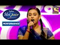 Debanjana's 'Chudiyan Khanak Gayi' Astounded The Judges! | Indian Idol Junior