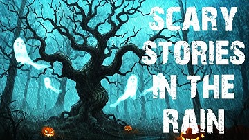 True Scary Ghost & Paranormal Stories Told In The Rain | Disturbing Horror Stories To Fall Asleep To