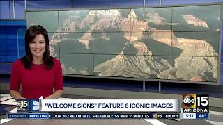 The grand canyon is among six iconic images of arizona that will
appear on new signs welcoming visitors to state.