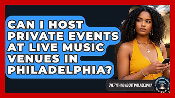 Can I Host Private Events at Live Music Venues in Philadelphia? - Everything About Philadelphia