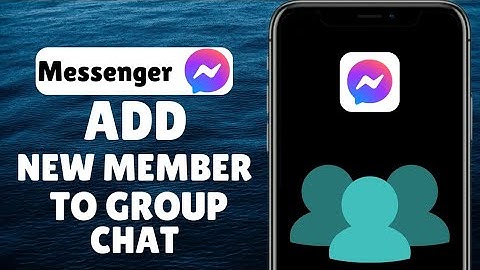 How To Add A New Member To Group Chat In Messenger