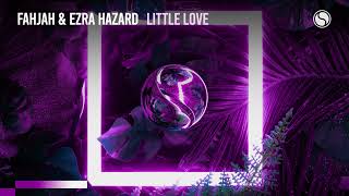 Fahjah & Ezra Hazard - Little Love