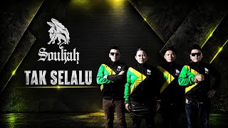 Download lagu SOULJAH – Tak Selalu | Lagu yang Tetap Berbekas di Hati